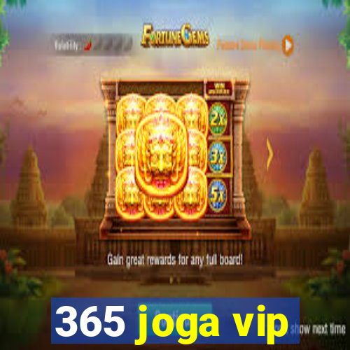 365 joga vip